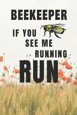 Book cover for Beekeeper If You See Me Running Run