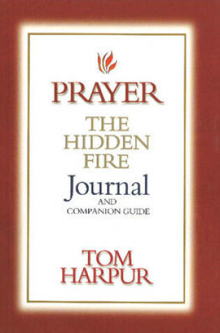 Cover of Prayer: The Hidden Fire Journal & Companion Guide