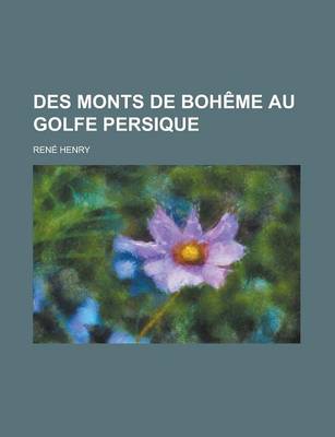 Book cover for Des Monts de Boheme Au Golfe Persique