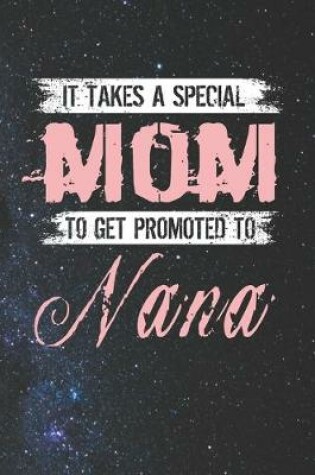 Cover of It Takes A Special Mom To Get Promoted To Nana