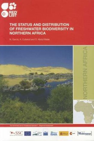 Cover of The Status and Distribution of Freshwater Biodiversity in Northern Africa