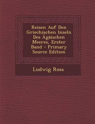 Book cover for Reisen Auf Den Griechischen Inseln Des Agaischen Meeres, Erster Band