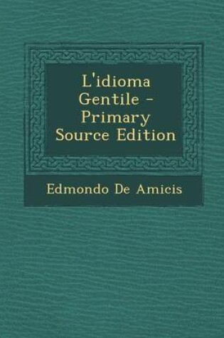 Cover of L'Idioma Gentile - Primary Source Edition