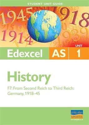 Book cover for Edexcel AS History Unit 1 Student Unit Guide: from Second Reich to Third Reich, Germany 1918-45 (Option F7)