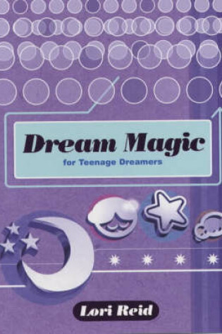 Cover of Dream Magic for Teenage Dreamers