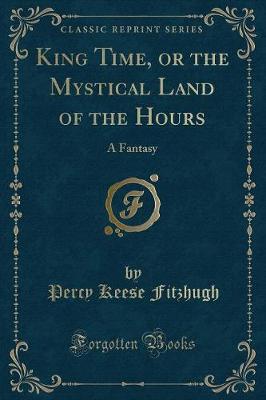 Book cover for King Time, or the Mystical Land of the Hours