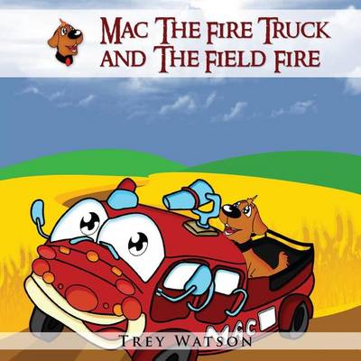 Book cover for Mac The Fire Truck and The Field Fire