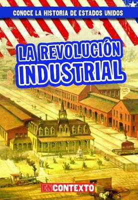 Cover of La Revolución Industrial (the Industrial Revolution)