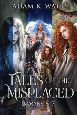 Book cover for Tales of the Misplaced - Books 5-7