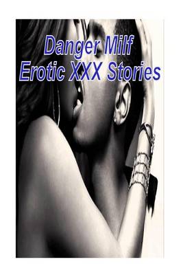 Book cover for Danger Milf Erotic XXX Stories