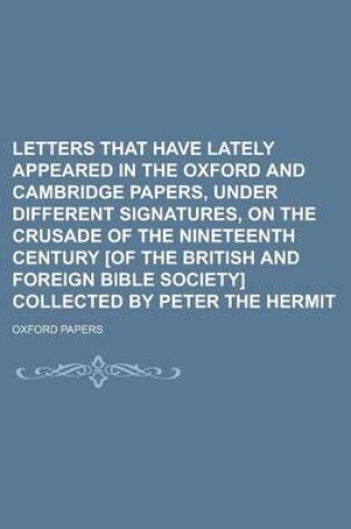 Cover of Letters That Have Lately Appeared in the Oxford and Cambridge Papers, Under Different Signatures, on the Crusade of the Nineteenth Century [Of the Bri