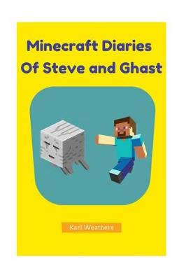 Book cover for Minecraft Diaries of Steve and Ghast