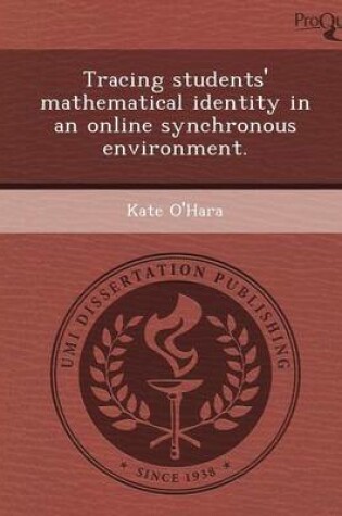 Cover of Tracing Students' Mathematical Identity in an Online Synchronous Environment