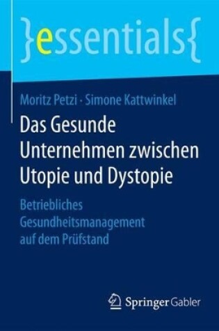 Cover of Das Gesunde Unternehmen zwischen Utopie und Dystopie