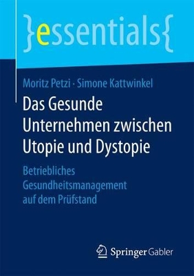 Book cover for Das Gesunde Unternehmen zwischen Utopie und Dystopie