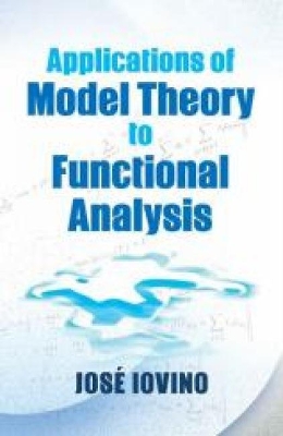 Cover of Applications of Model Theory to Functional Analysis