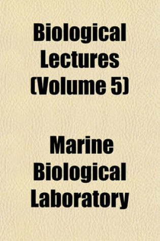 Cover of Biological Lectures (Volume 5)