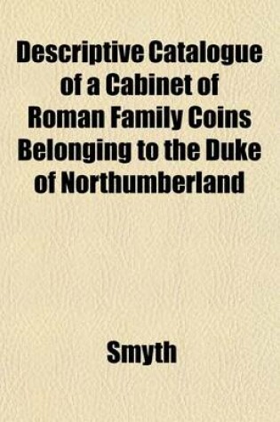 Cover of Descriptive Catalogue of a Cabinet of Roman Family Coins Belonging to the Duke of Northumberland