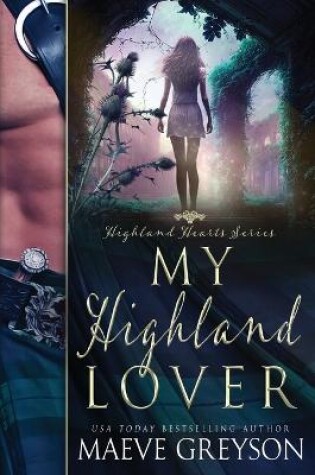 My Highland Lover - A Scottish Historical Time Travel Romance (Highland Hearts - Book 1)