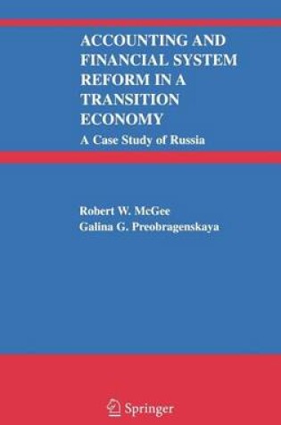 Cover of Accounting and Financial System Reform in a Transition Economy: A Case Study of Russia