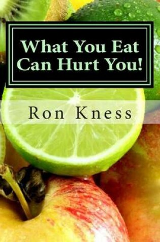 Cover of What You Eat Can Hurt You!