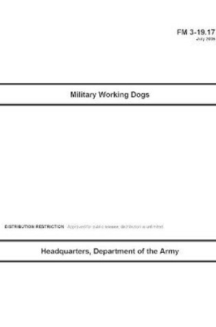 Cover of FM 3-19.17 Military Working Dogs