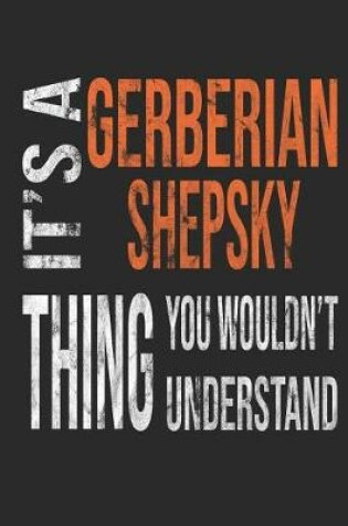 Cover of It's a Gerberian Shepsky Thing You Wouldn't Understand