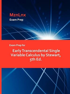 Book cover for Exam Prep for Early Transcendental Single Variable Calculus by Stewart, 5th Ed.