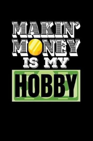 Cover of Makin' Money Is My Hobby