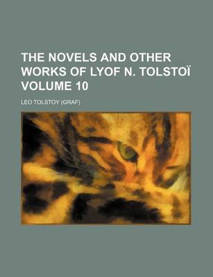 Book cover for The Novels and Other Works of Lyof N. Tolstoa- (Volume 10)