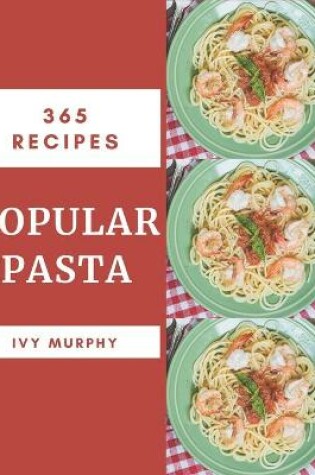 Cover of 365 Popular Pasta Recipes