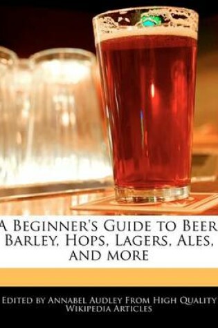 Cover of A Beginner's Guide to Beer