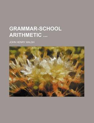 Book cover for Grammar-School Arithmetic