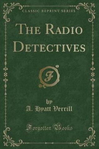 Cover of The Radio Detectives (Classic Reprint)