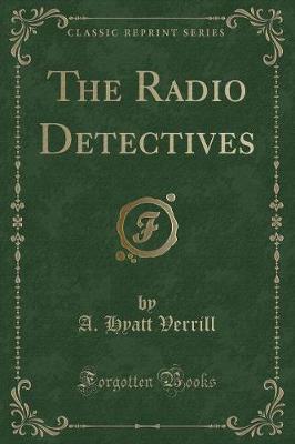 Book cover for The Radio Detectives (Classic Reprint)