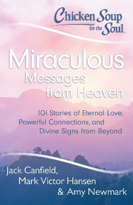 Book cover for Chicken Soup for the Soul: Miraculous Messages from Heaven