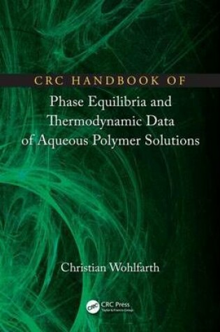 Cover of CRC Handbook of Phase Equilibria and Thermodynamic Data of Aqueous Polymer Solutions
