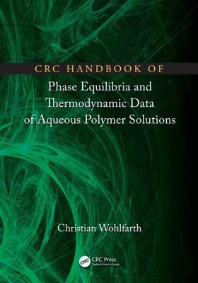 Book cover for CRC Handbook of Phase Equilibria and Thermodynamic Data of Aqueous Polymer Solutions