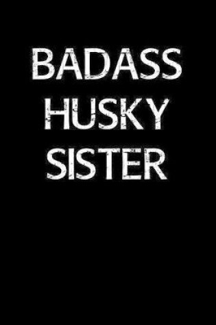 Cover of Badass Husky Sister