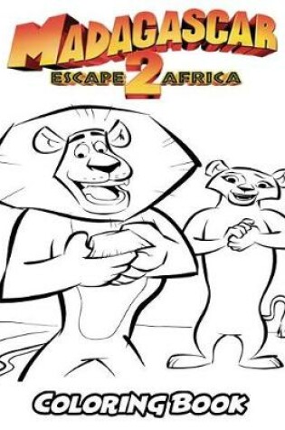 Cover of Madagascar Escape 2 Africa Coloring Book