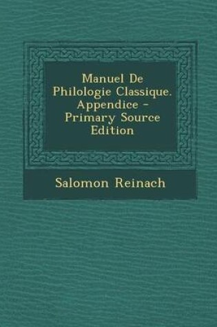 Cover of Manuel de Philologie Classique. Appendice