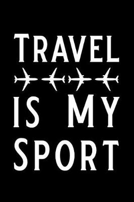 Book cover for Travel Is My Sport