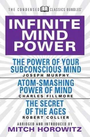 Cover of Infinite Mind Power (Condensed Classics)