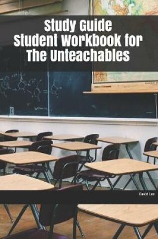 Cover of Study Guide Student Workbook for The Unteachables