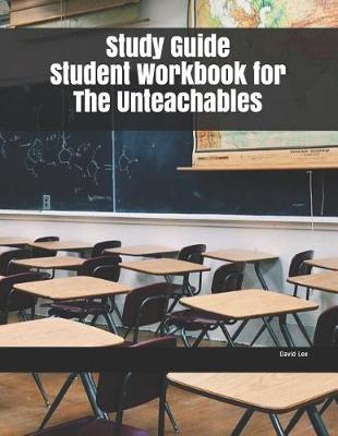 Book cover for Study Guide Student Workbook for The Unteachables