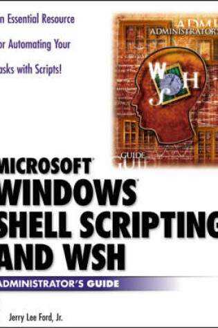 Cover of Windows Shell Scripting and Wsh Administrator's Guide