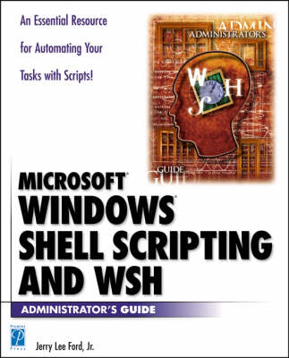 Book cover for Windows Shell Scripting and Wsh Administrator's Guide