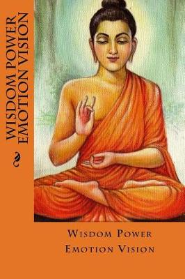 Book cover for Wisdom Power Emotion Vision (Journal / Notebook)