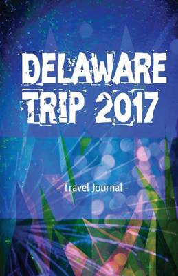 Book cover for Delaware Trip 2017 Travel Journal
