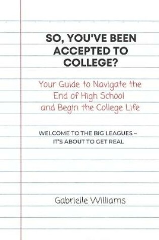 Cover of So, You've Been Accepted to College?